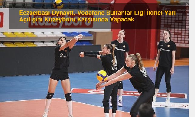 Eczacıbaşı Dynavit, Vodafone Sultanlar Ligi İkinci Yarı Açılışını Kuzeyboru Karşısında Yapacak