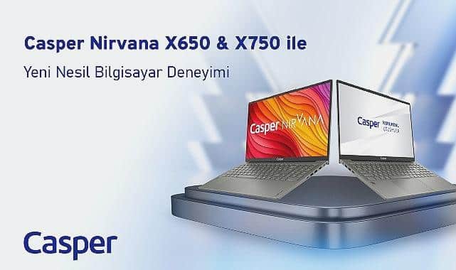 Casper Nirvana X650 ve X750: Yeni Nesil Bilgisayar Deneyiminde Devrim