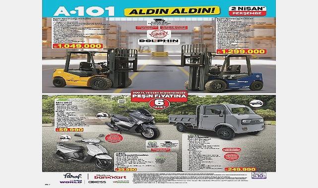 A101’de 2 Nisan’da Forklift ve Kamyonet Satışı