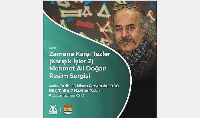 Mehmet Ali Doğanın ‘Zamana Karşı Tezler’ Resim Sergisi Zeytinburnu’nda Sanatseverlerle Buluşuyor
