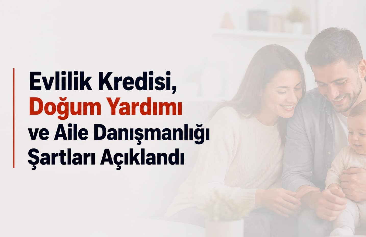 Evlilik Kredisi, Doğum Yardımı ve Aile Danışmanlığı Şartları Açıklandı