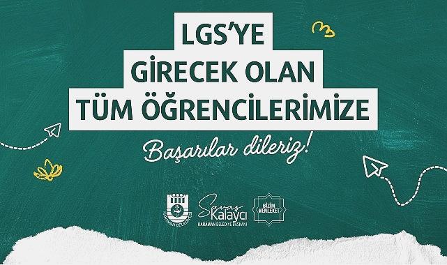 Başkan Kalaycı LGS’ye Girecek Öğrencilere Başarılar Diledi