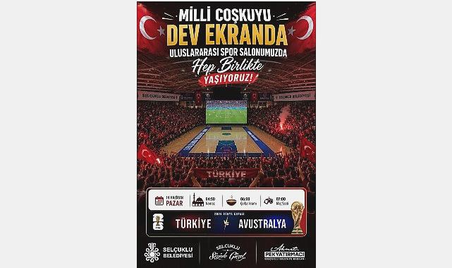 Milli Maç Heyecanı Selçuklu’da Dev Ekranda Yaşanacak